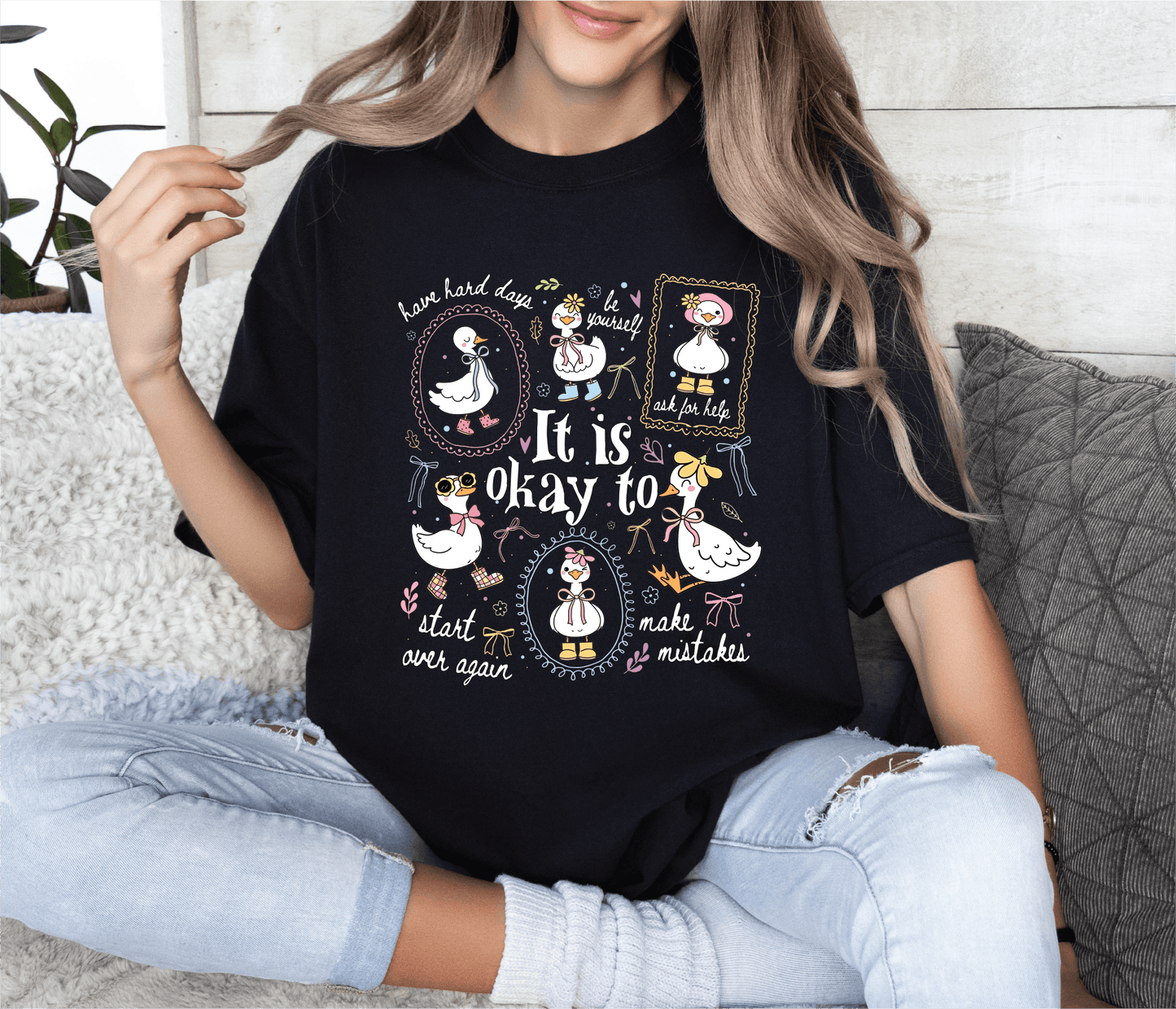 It's Okay To, Cute Goose Motivational Unisex Tee