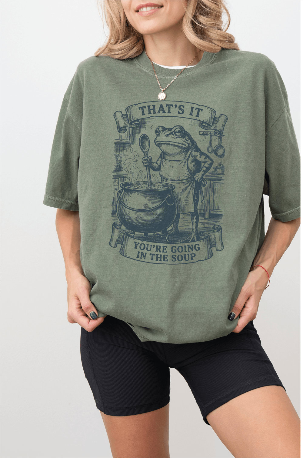 That' It You're Going In The Soup Screen Printed Tee