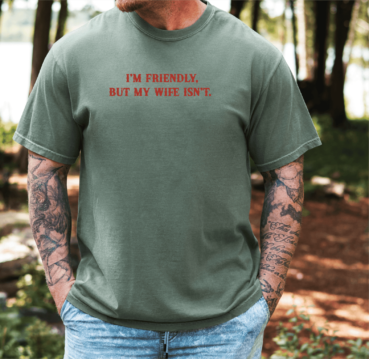 I'm Friendly But My Wife Isn't Unisex Tee