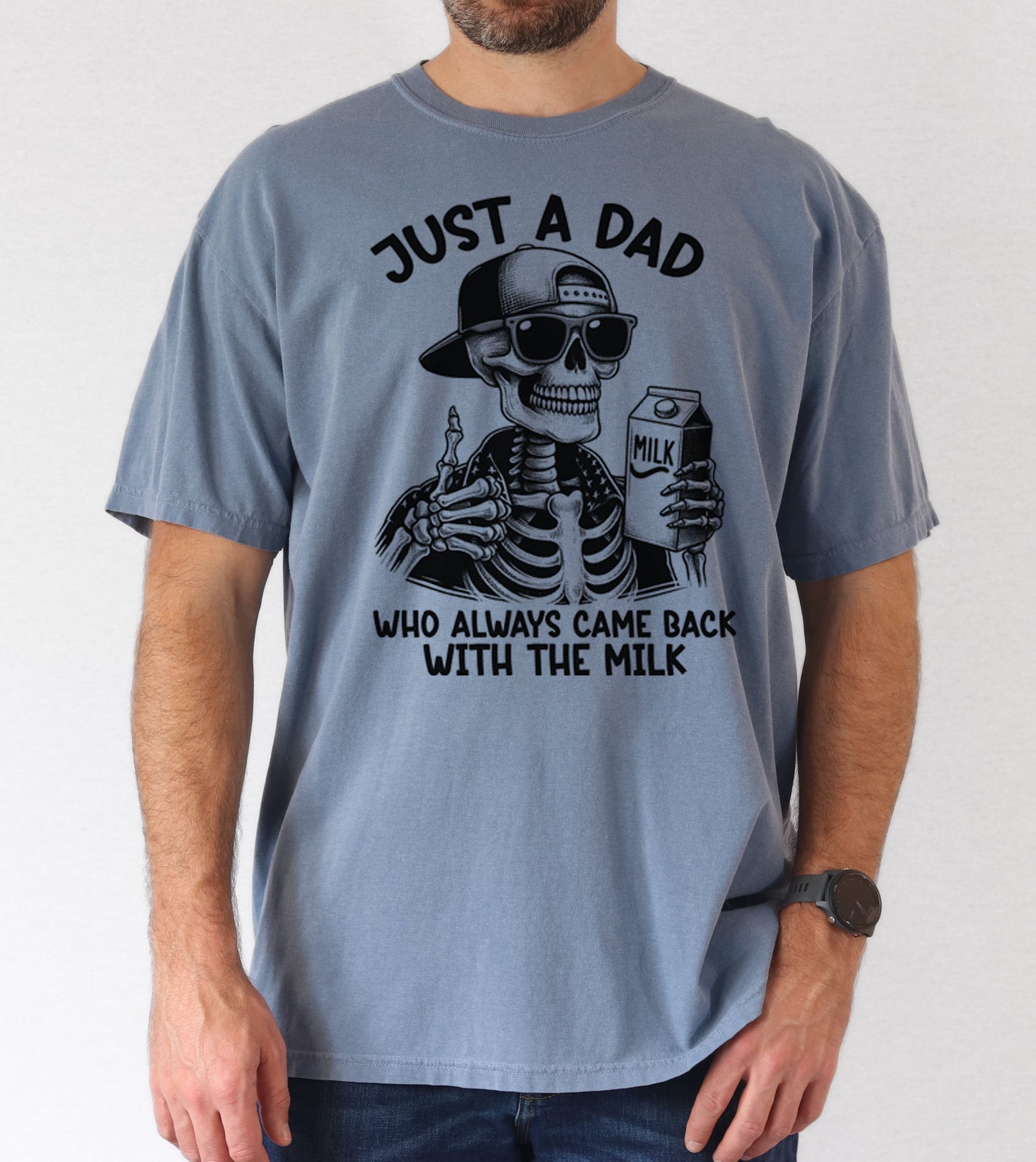 Just A Dad Who Always Came Back With The Milk Unisex Screen Printed
