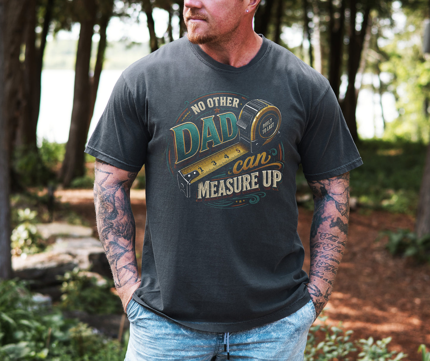 No Other Dad Can Measure Up Tee