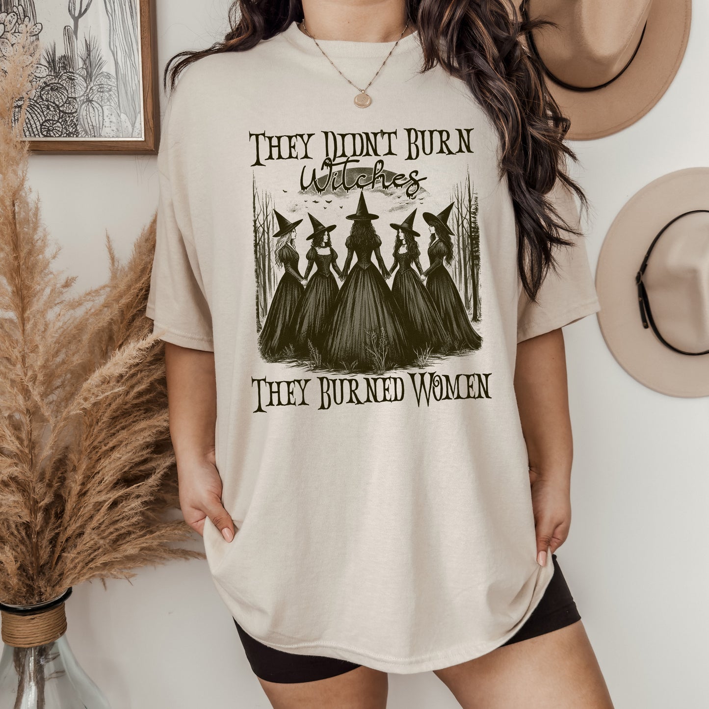 They Didn't Burn Witches They Burned Women Feminist Witch Unisex Screen Printed Tee