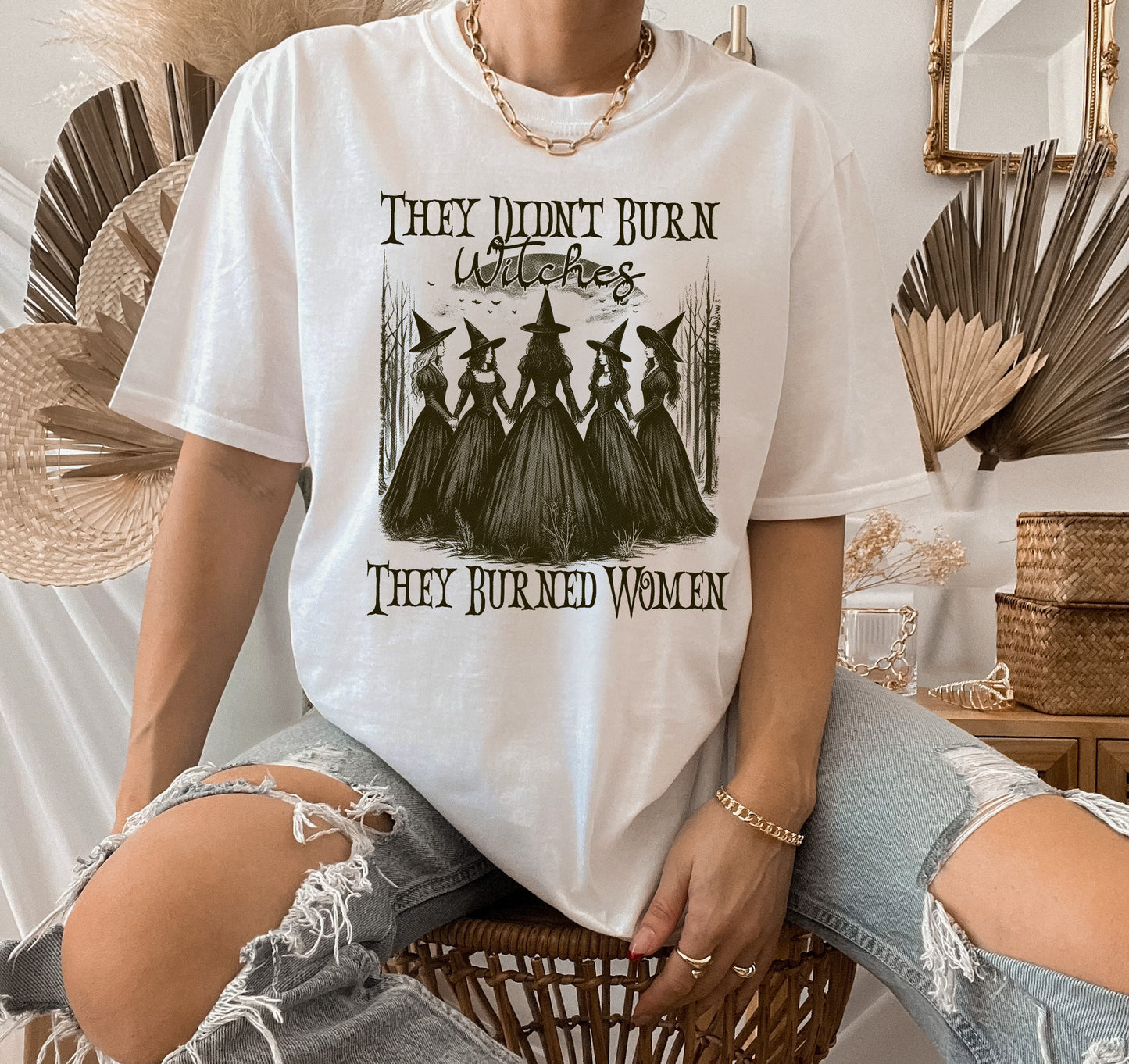 They Didn't Burn Witches They Burned Women Feminist Witch Unisex Screen Printed Tee
